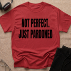NOT PERFECT JUST PARDONED T-Shirt