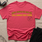 SURVIVED THE LION'S DEN, SURVIVES FIRST PERIOD T-Shirt