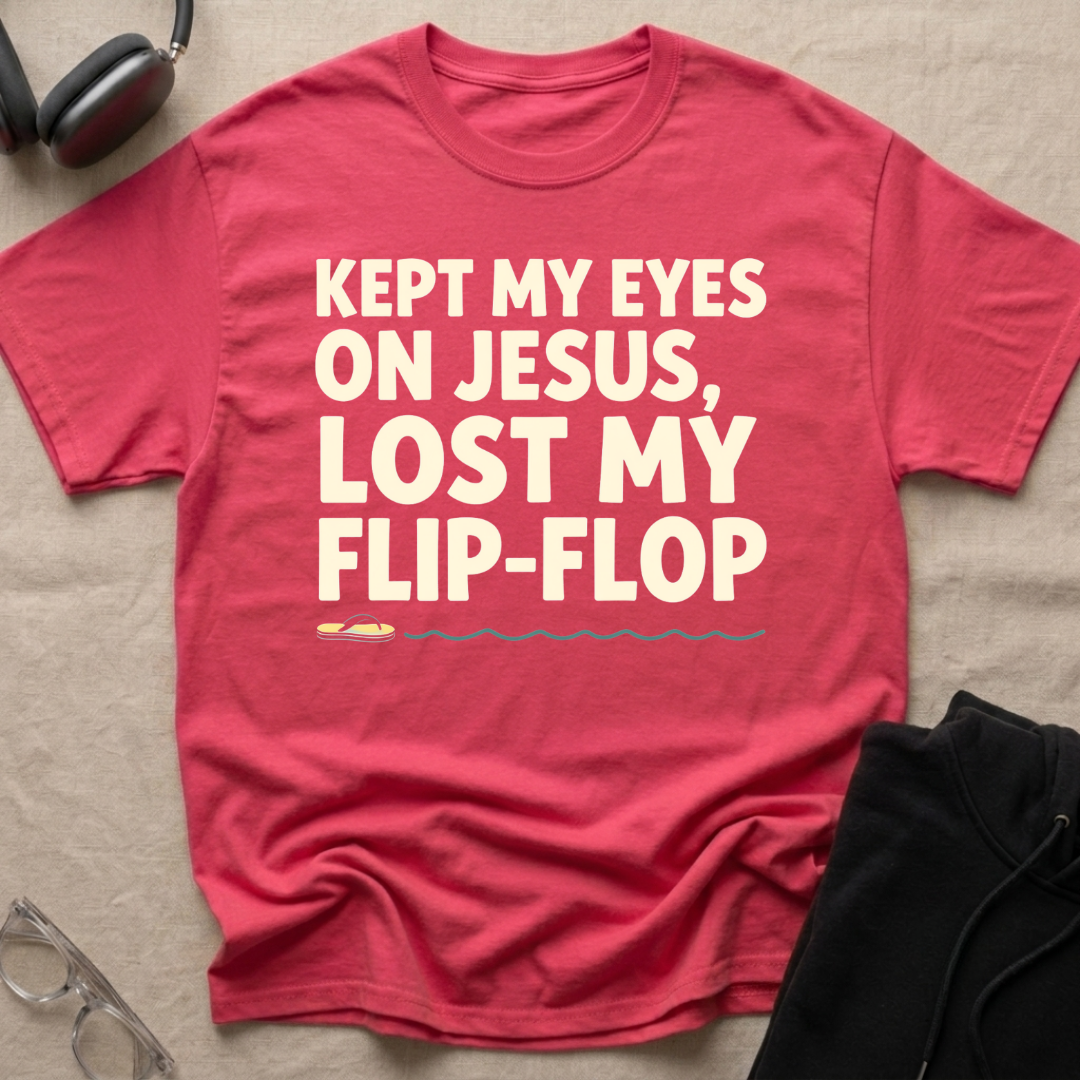 Kept my eyes on Jesus, Lost my Flip-Flop T-Shirt
