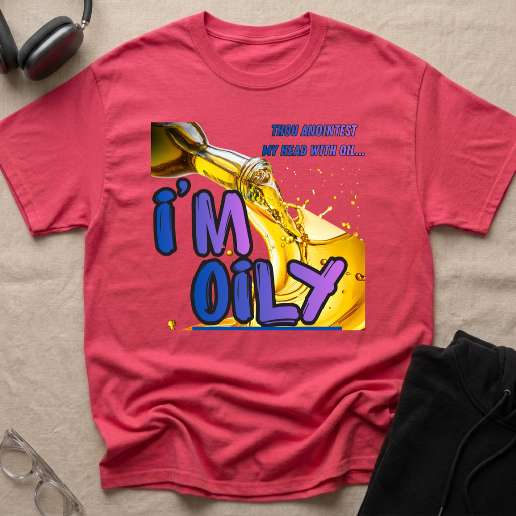 I'm Oily! T-Shirt