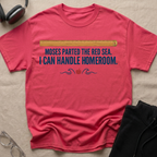 MOSES — PARTED THE RED SEA, CAN HANDLE HOMEROOM  T-Shirt