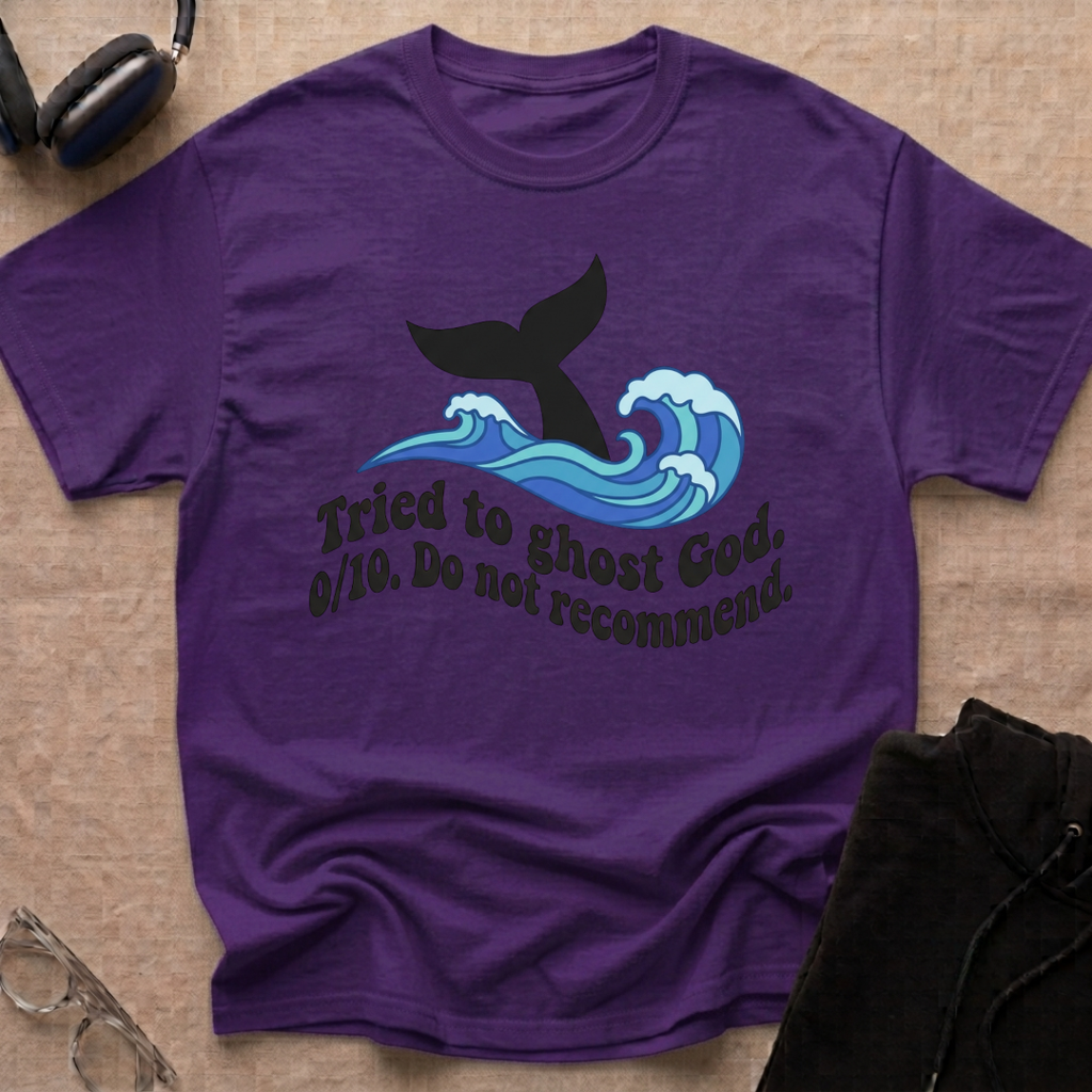 Tried to Ghost God, 0 out of 10! T-Shirt