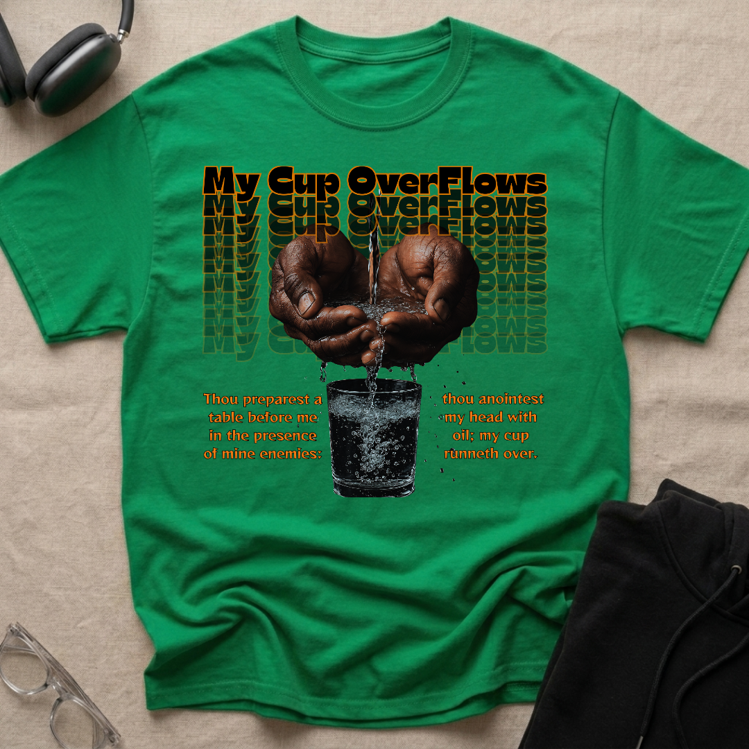 My Cup Overflows T-Shirt