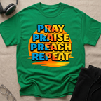 Pray Praise Preach Repeat T-Shirt