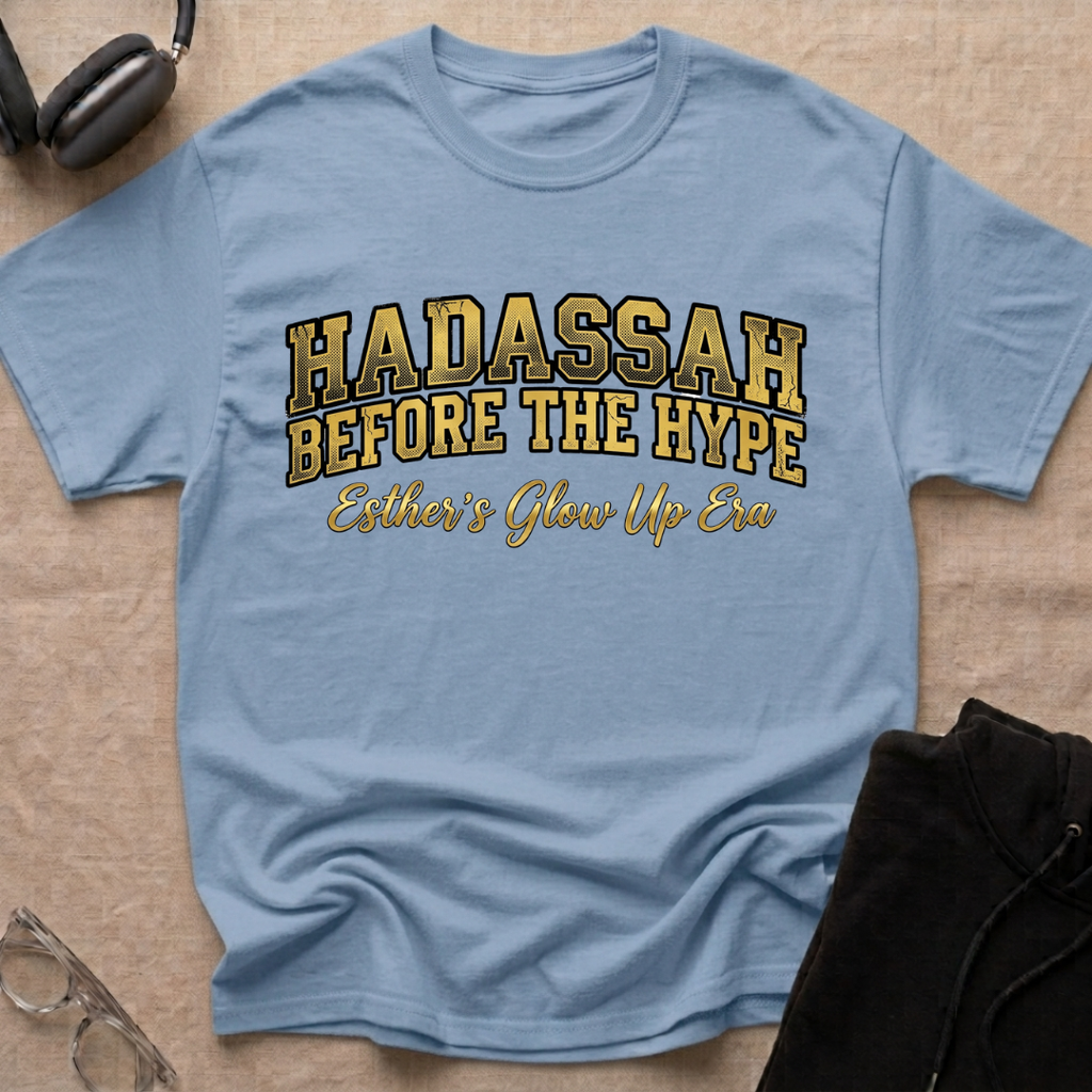 Hadassah Before the Hype T-Shirt