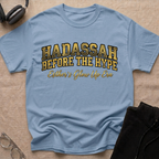 Hadassah Before the Hype T-Shirt