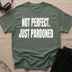 NOT PERFECT JUST PARDONED T-Shirt