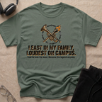 Least in my family, Loudest on Campus T-Shirt