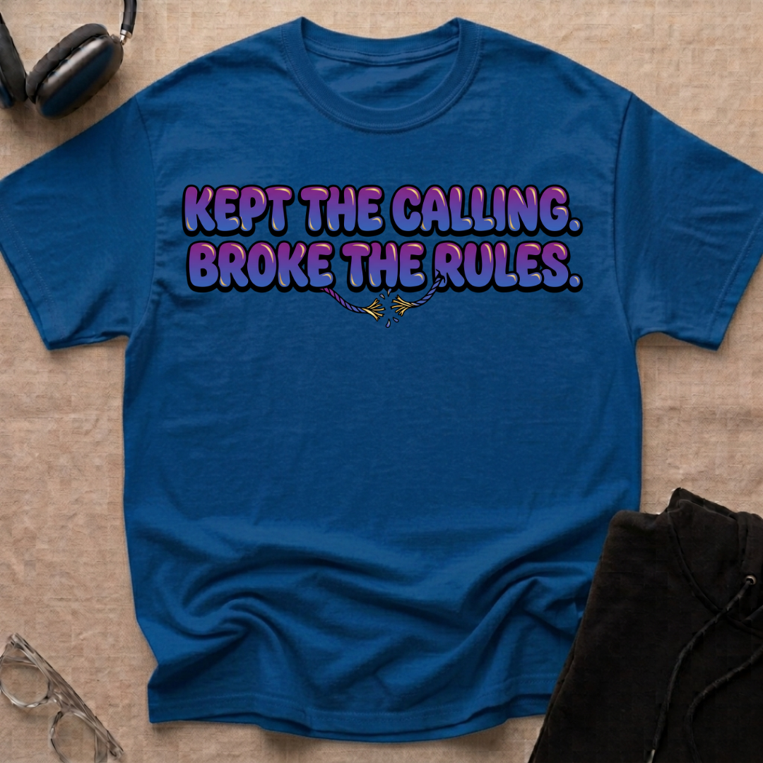 Kept the Calling Broke the Rules T-Shirt