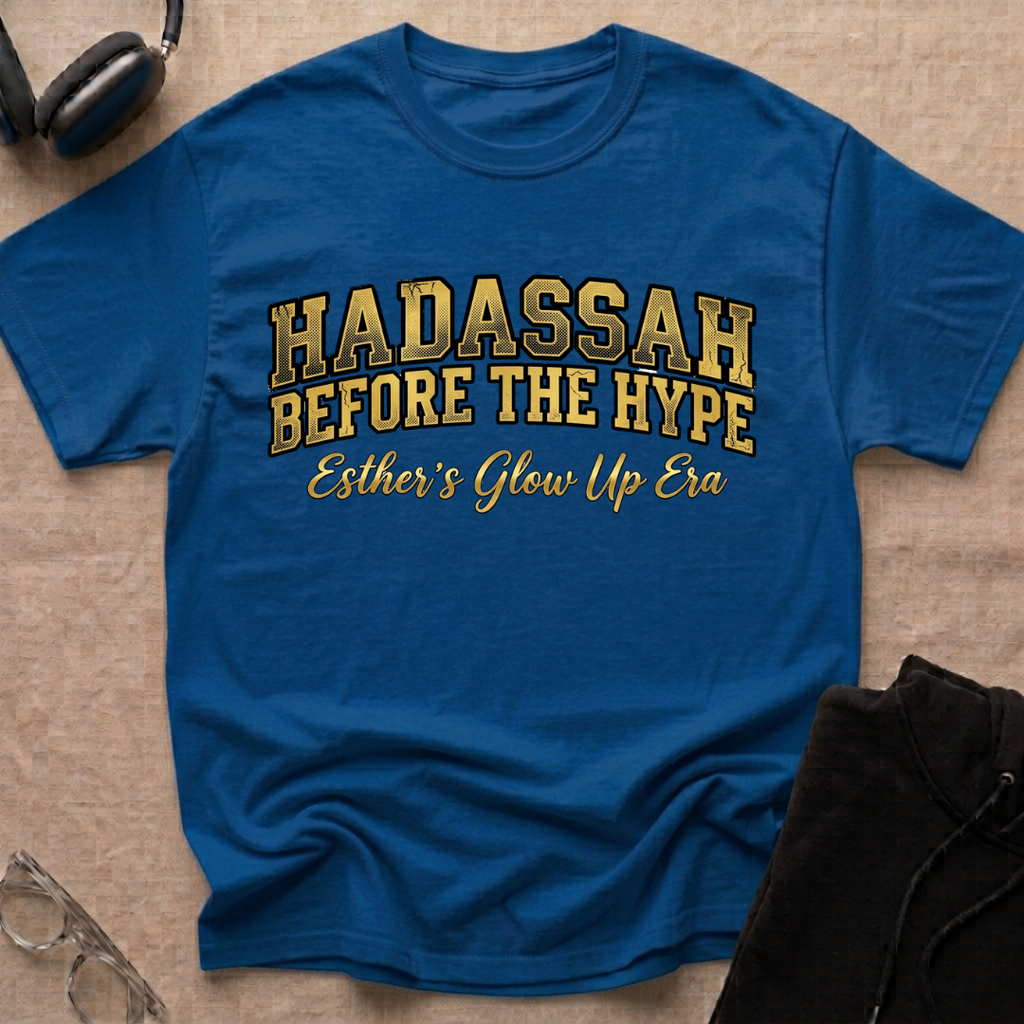 Hadassah Before the Hype T-Shirt