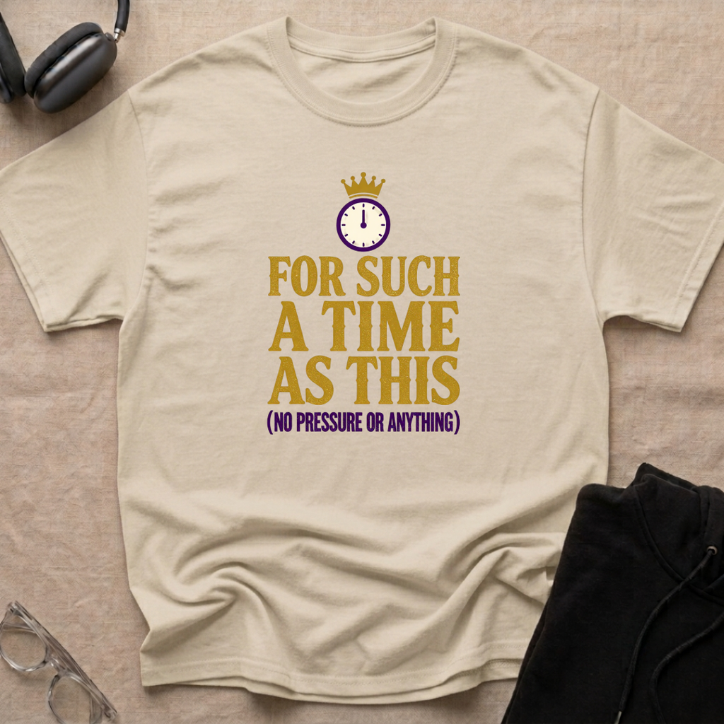 For Such a Time as This T-Shirt