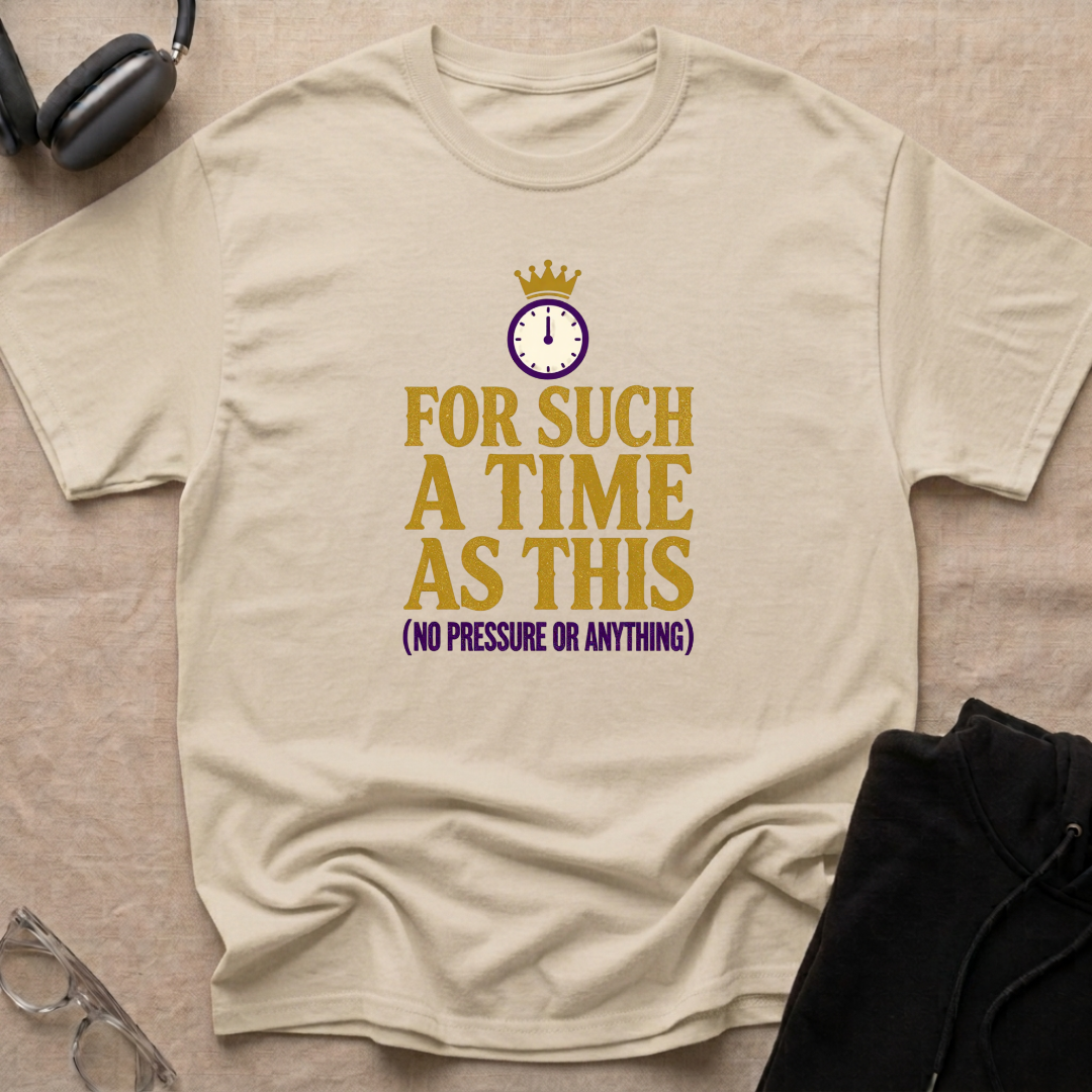 For Such a Time as This T-Shirt