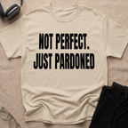 NOT PERFECT JUST PARDONED T-Shirt