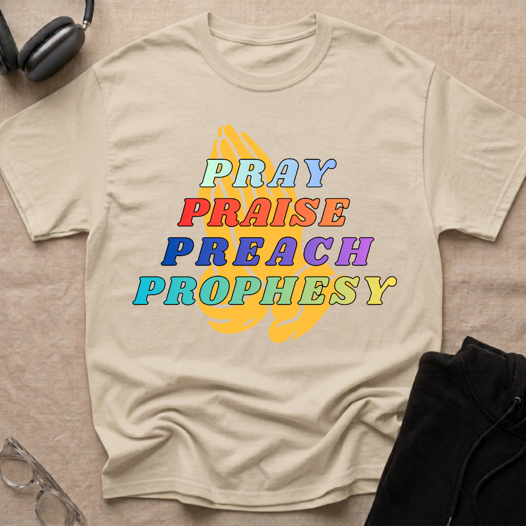 Pray,Praise,Preach,Prophesy,Repeat T-Shirt