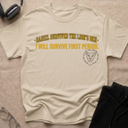 SURVIVED THE LION'S DEN, SURVIVES FIRST PERIOD T-Shirt
