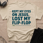 Kept my eyes on Jesus, Lost my Flip Flop T-Shirt