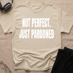 NOT PERFECT JUST PARDONED T-Shirt