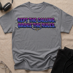 Kept the Calling Broke the Rules T-Shirt