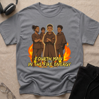 Fourth Man In The Fire Energy! T-Shirt