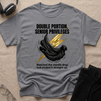 Double Portion = Senior Privileges T-Shirt