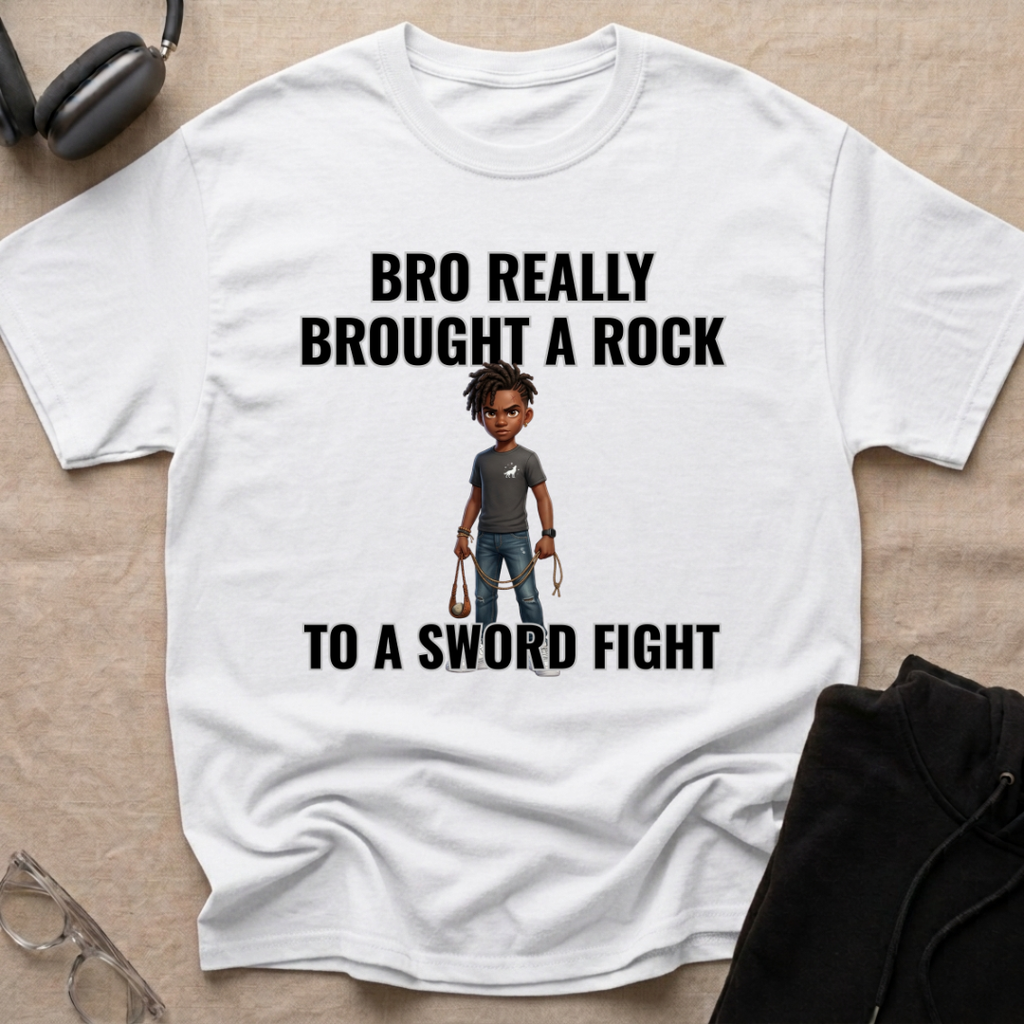 Bro Really Brought a Rock to a Sword Fight! T-Shirt