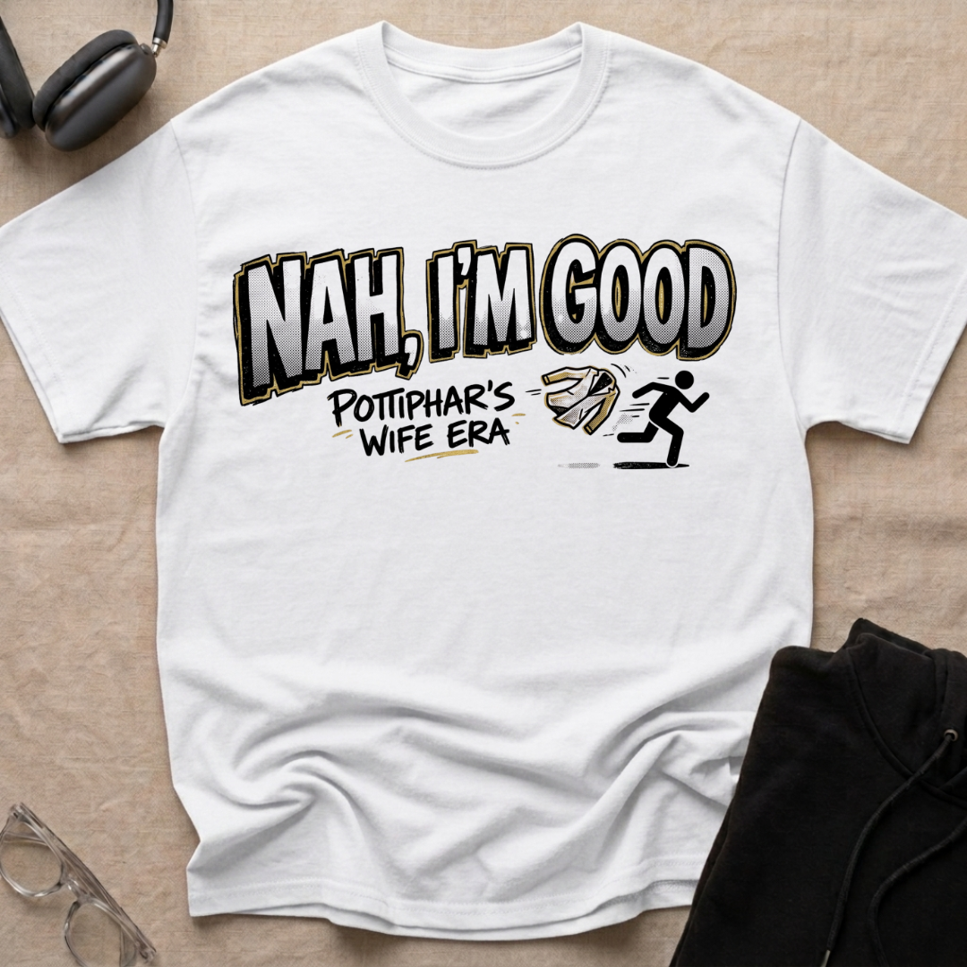 Nah, I'm Good T-Shirt
