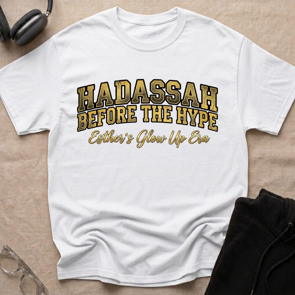 Hadassah Before the Hype T-Shirt