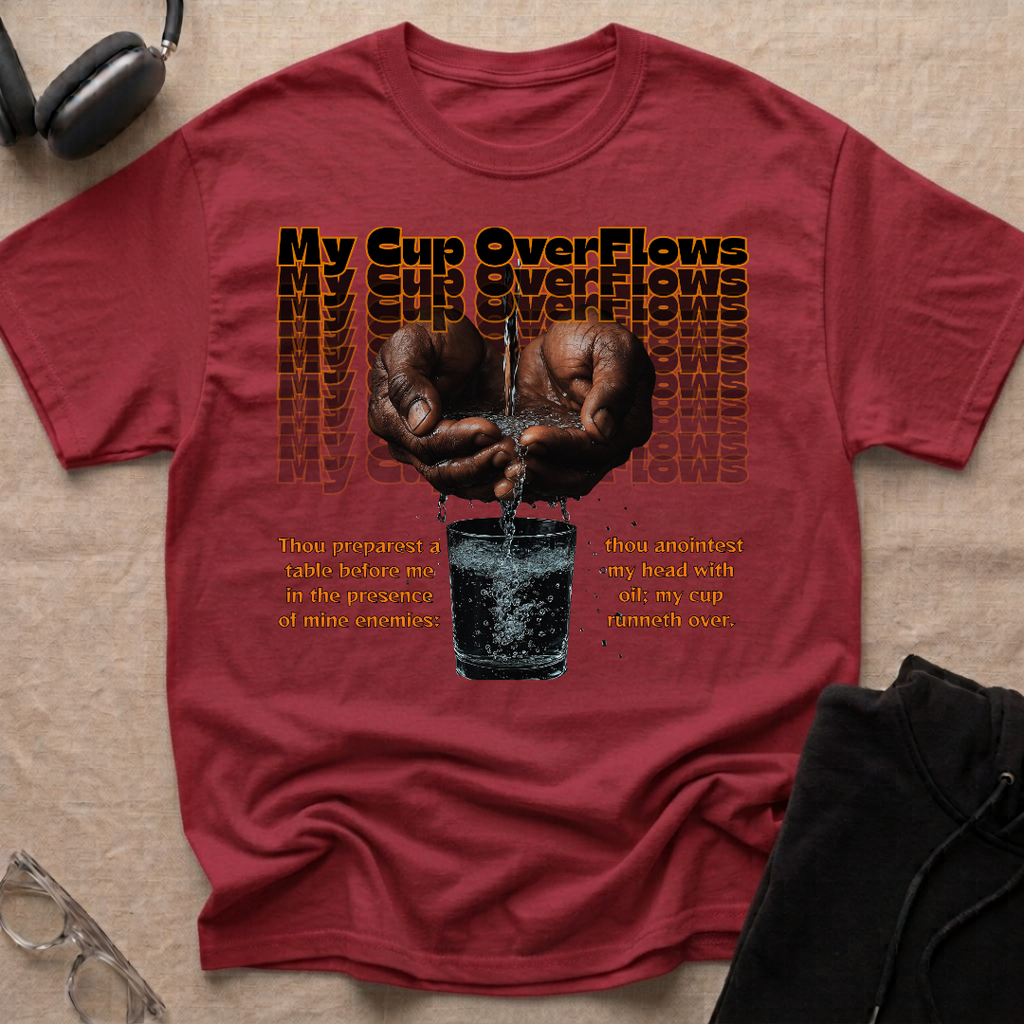 My Cup Overflows T-Shirt