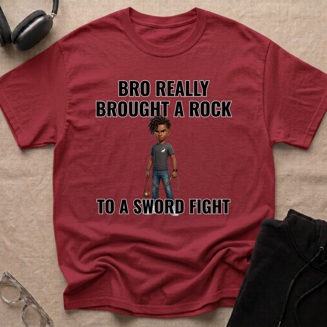 Bro Really Brought a Rock to a Sword Fight! T-Shirt