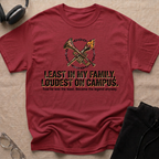 Least in my family, Loudest on Campus T-Shirt