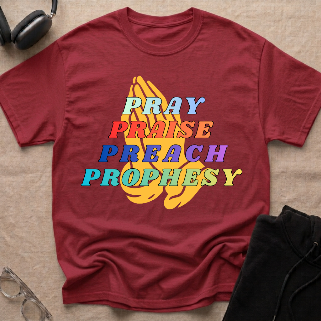 Pray,Praise,Preach,Prophesy,Repeat T-Shirt