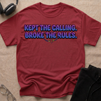Kept the Calling Broke the Rules T-Shirt