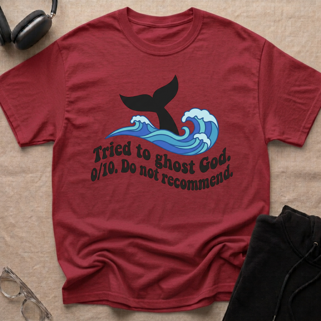 Tried to Ghost God, 0 out of 10! T-Shirt