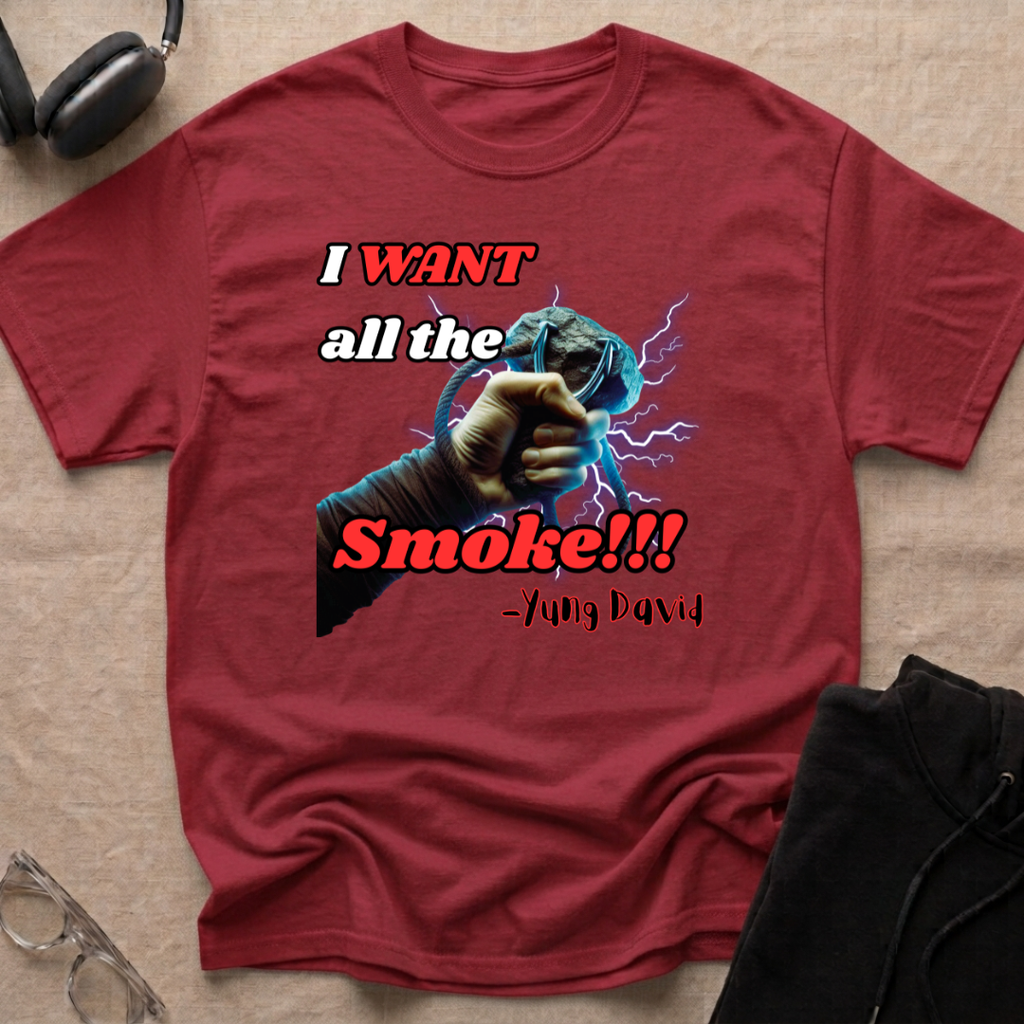 I Want All The Smoke T-Shirt