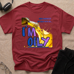 I'm Oily! T-Shirt